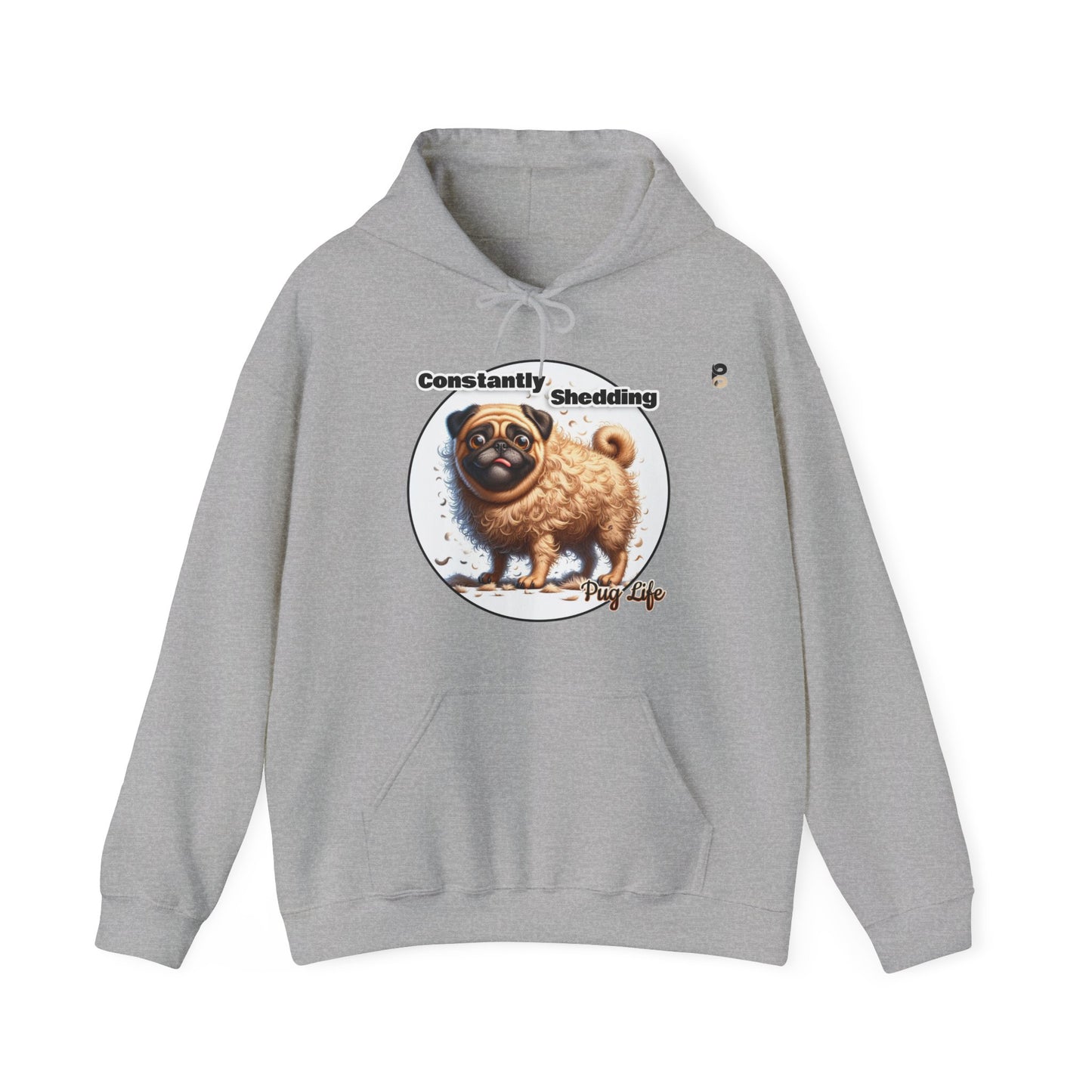 P&B Pug Life: Constantly Shedding - Unisex Hooded Sweatshirt