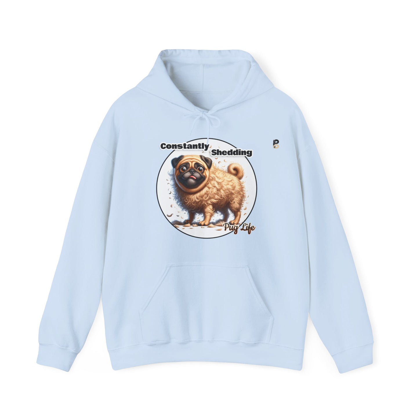 P&B Pug Life: Constantly Shedding - Unisex Hooded Sweatshirt