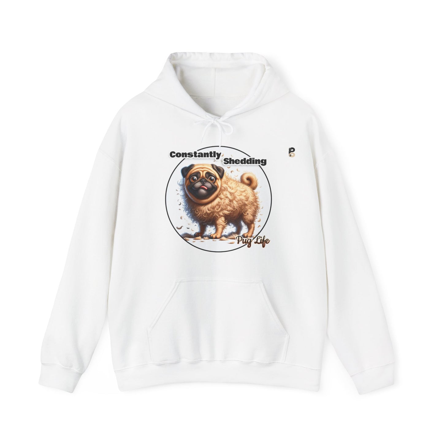 P&B Pug Life: Constantly Shedding - Unisex Hooded Sweatshirt