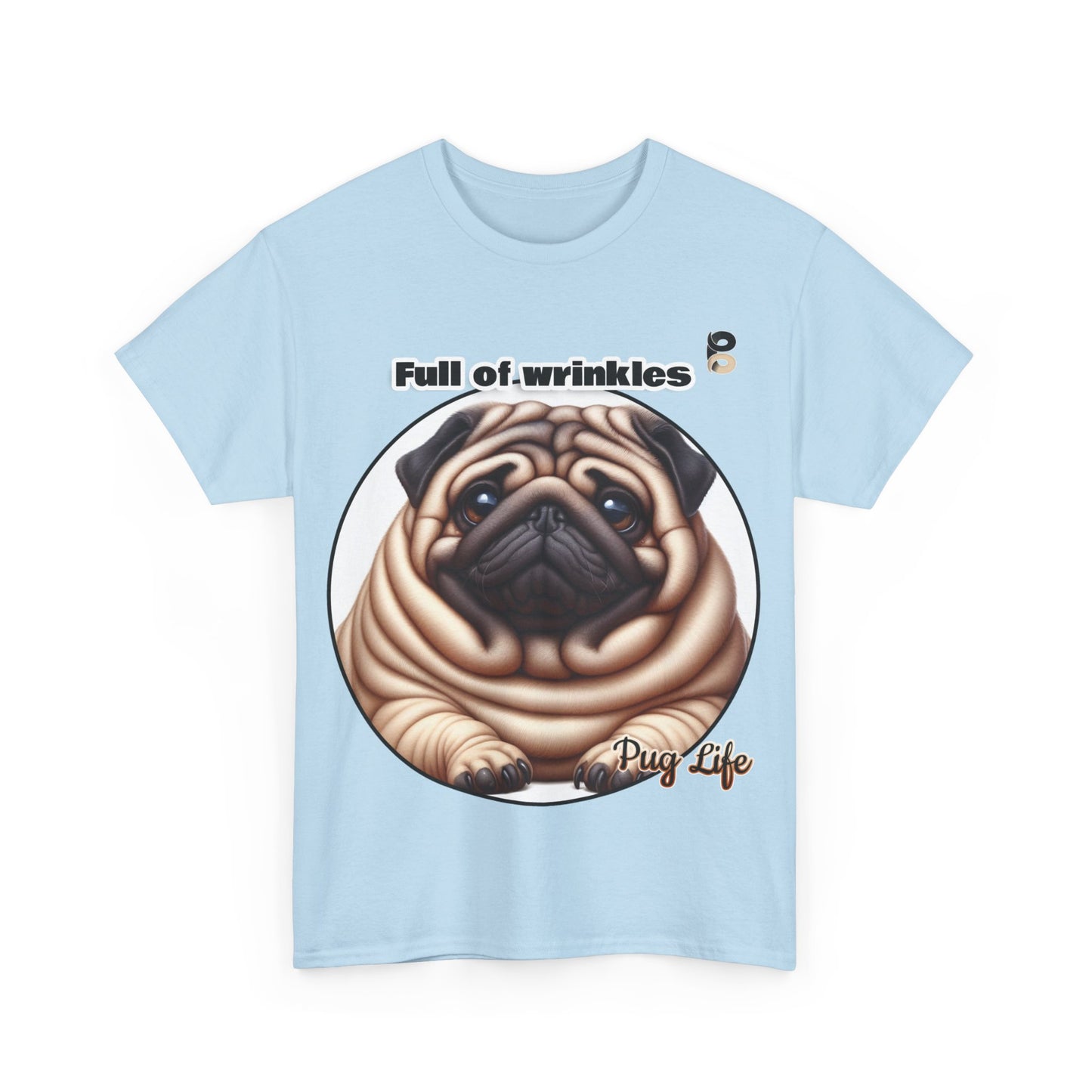 P&B Pug Life Edition: Full of Wrinkles - Cotton Tee - Unisex