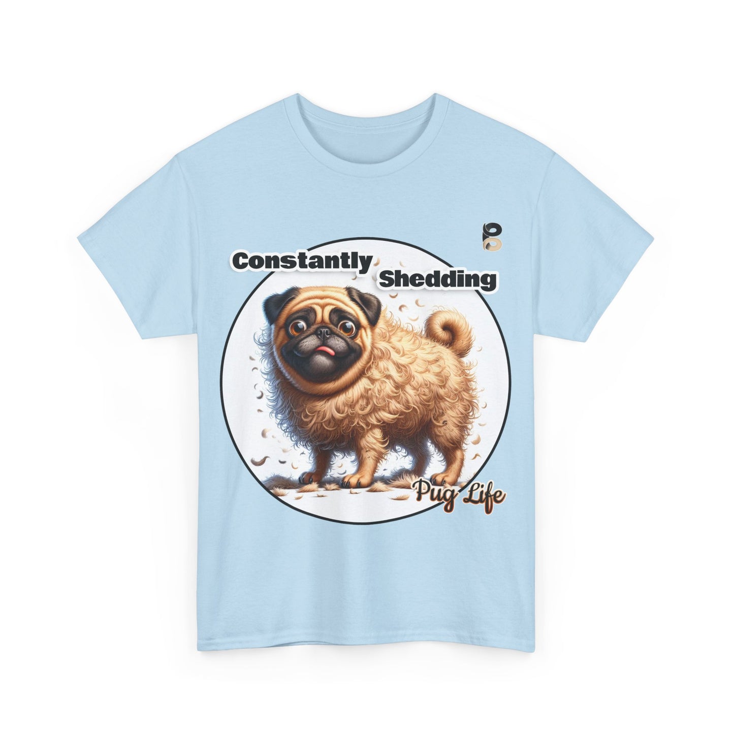 P&B Pug Life Edition: Constantly Shedding - Cotton Tee - Unisex