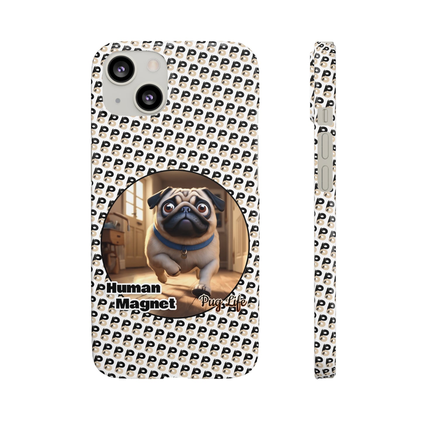 P&B Pug Life Edition: Human Magnet - Snap Case