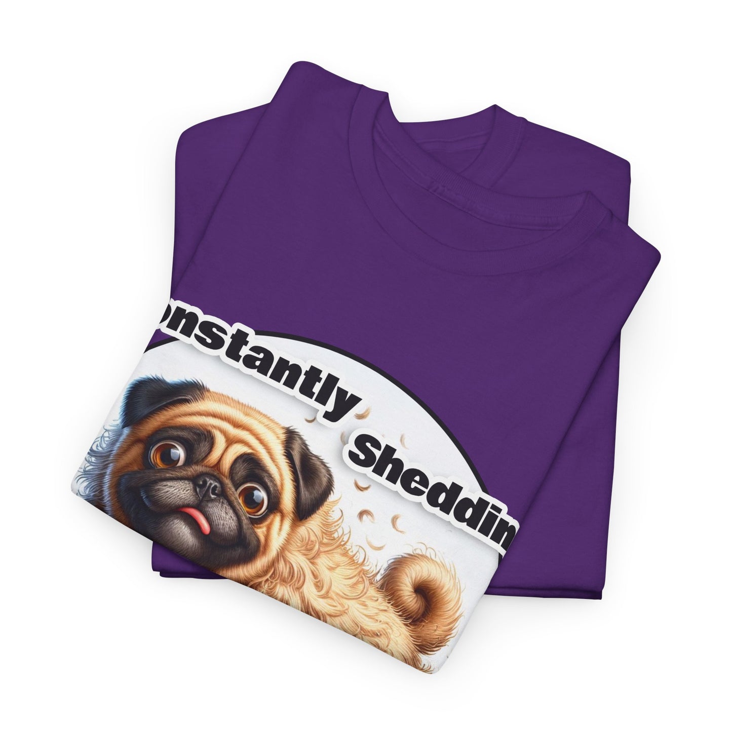 P&B Pug Life Edition: Constantly Shedding - Cotton Tee - Unisex