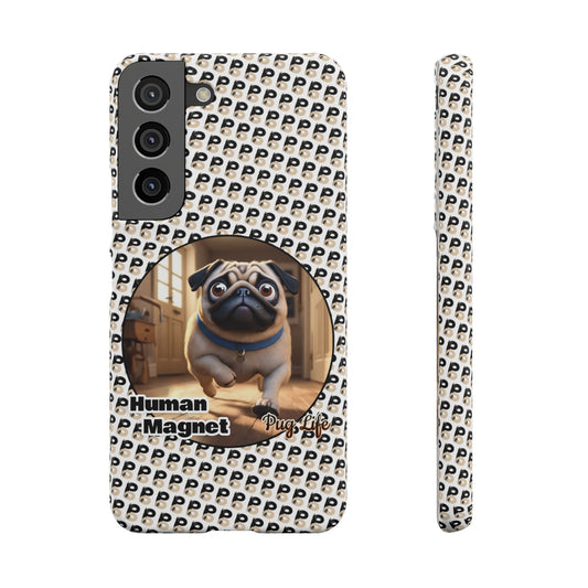 P&B Pug Life Edition: Human Magnet - Snap Case