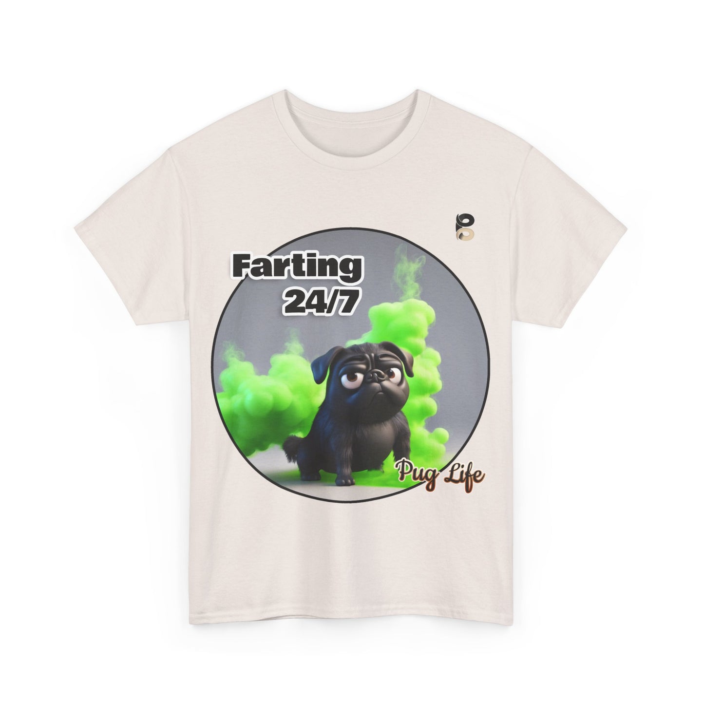 P&B Pug Life Edition: Farting 24/7 - Cotton Tee - Unisex