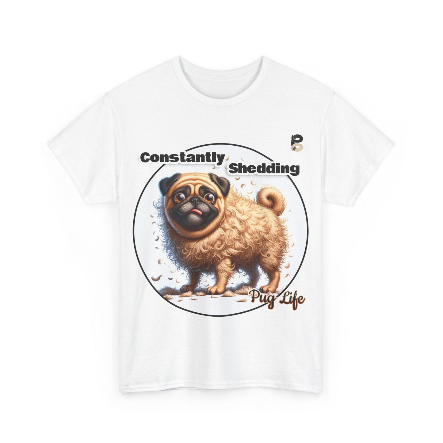 P&B Pug Life Edition: Constantly Shedding - Cotton Tee - Unisex