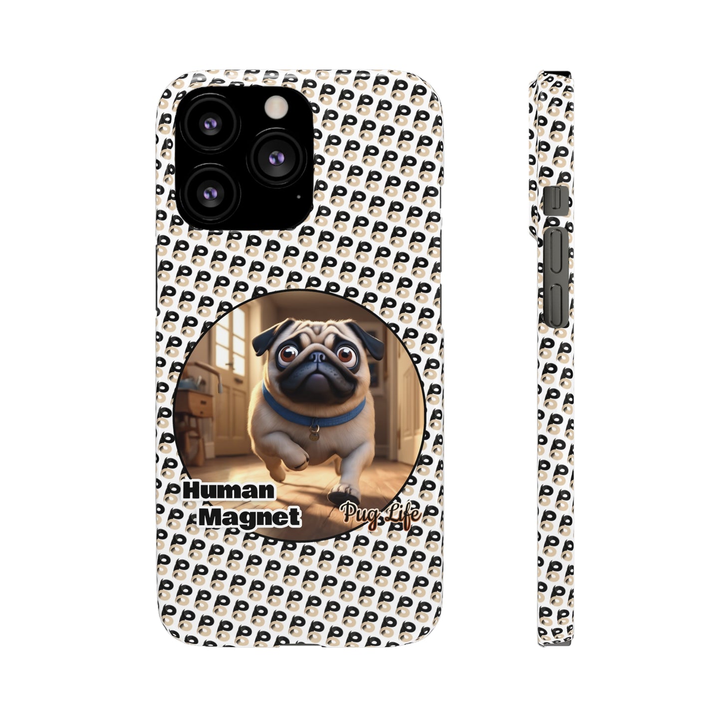 P&B Pug Life Edition: Human Magnet - Snap Case