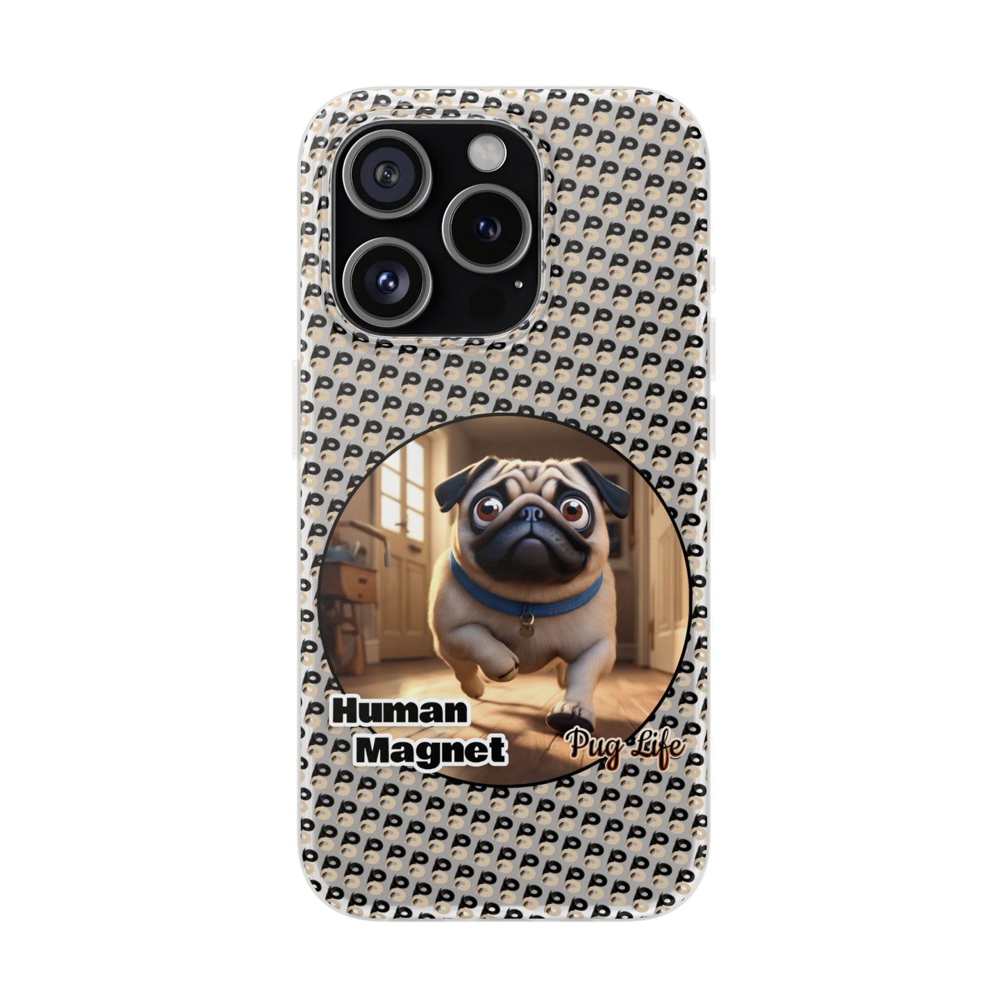 P&B Pug Life Edition: Human Magnet - Flexi Case