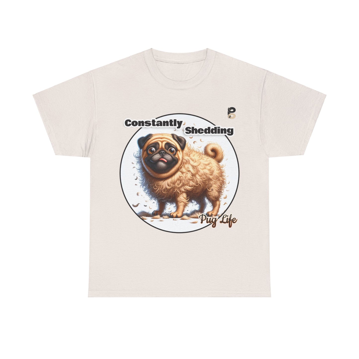 P&B Pug Life Edition: Constantly Shedding - Cotton Tee - Unisex