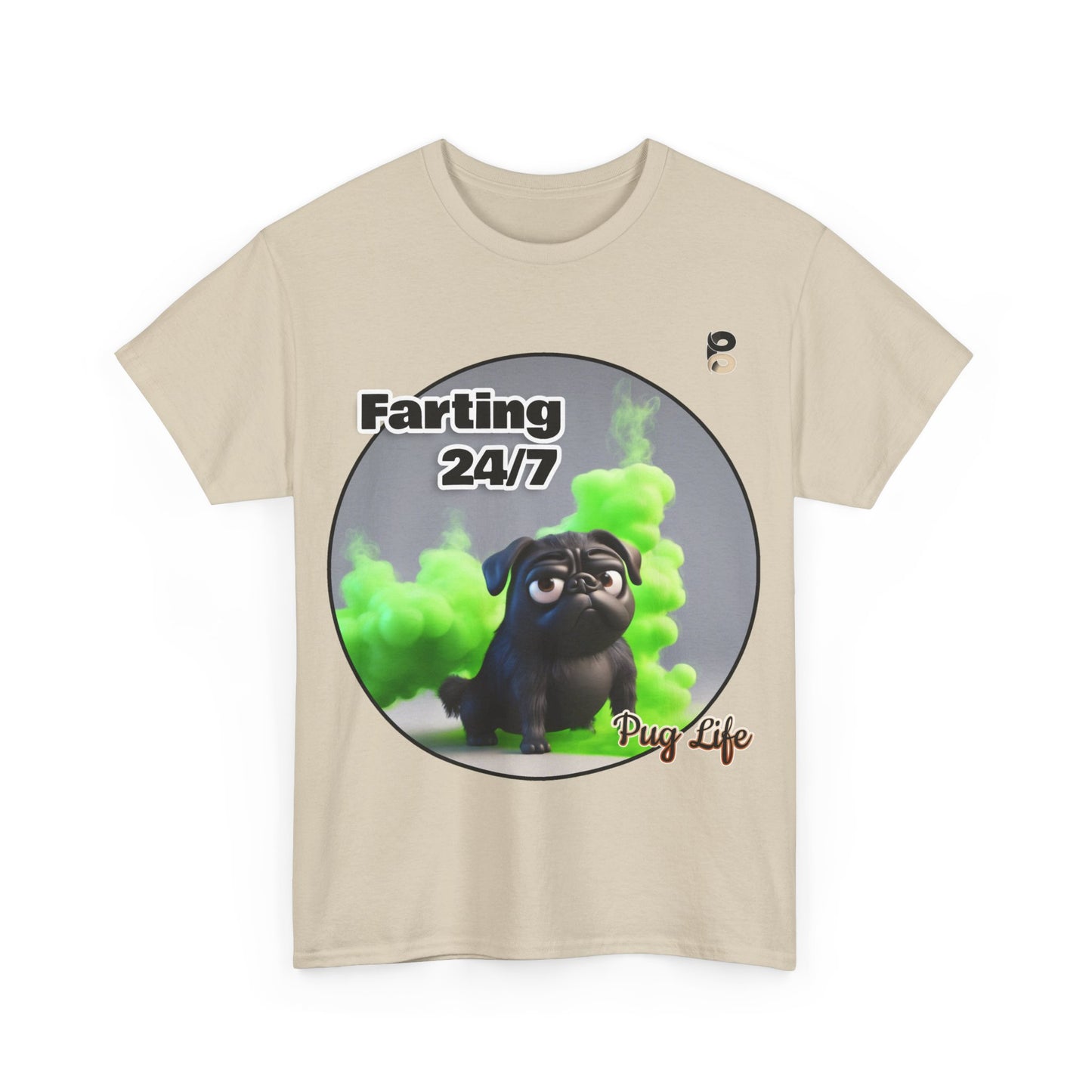 P&B Pug Life Edition: Farting 24/7 - Cotton Tee - Unisex