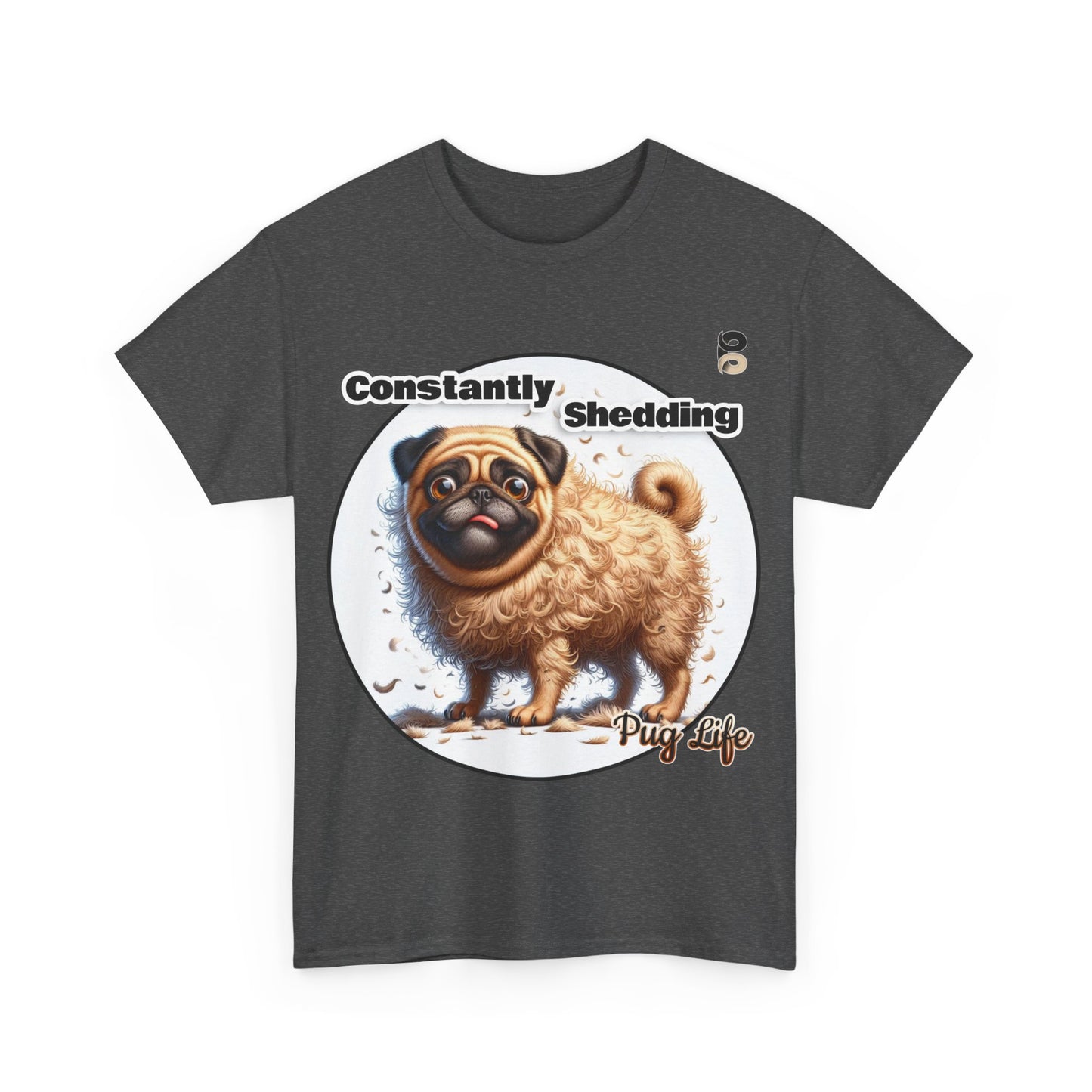 P&B Pug Life Edition: Constantly Shedding - Cotton Tee - Unisex