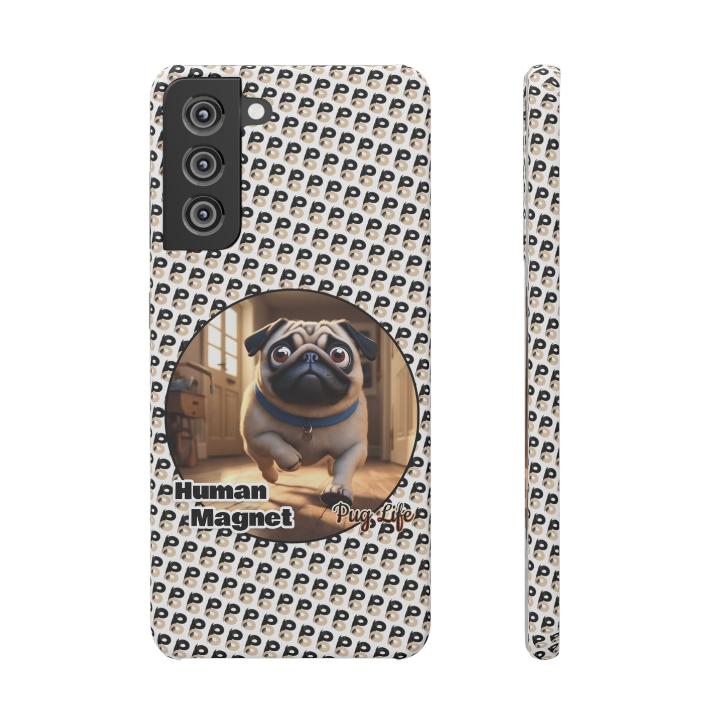 P&B Pug Life Edition: Human Magnet - Snap Case