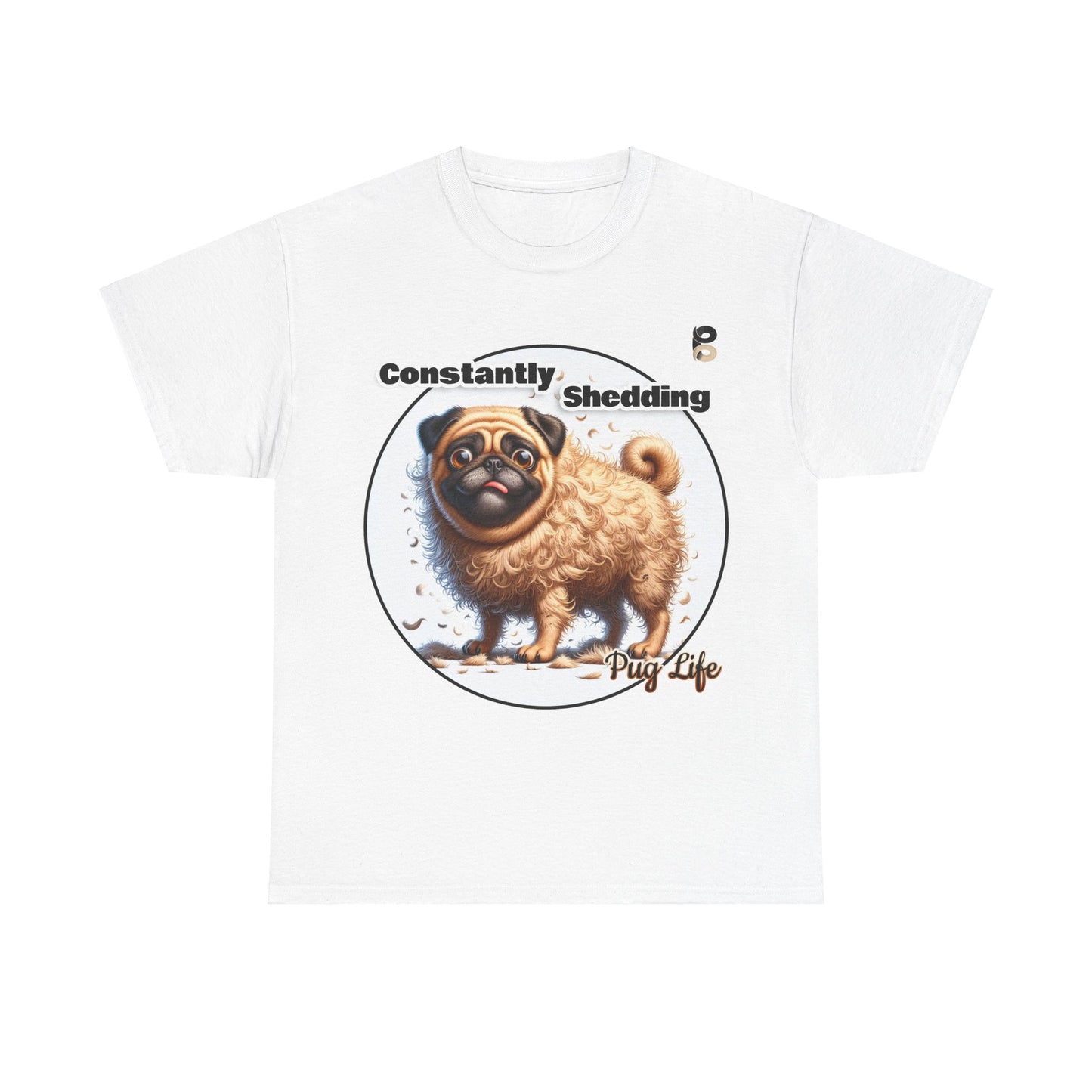 P&B Pug Life Edition: Constantly Shedding - Cotton Tee - Unisex