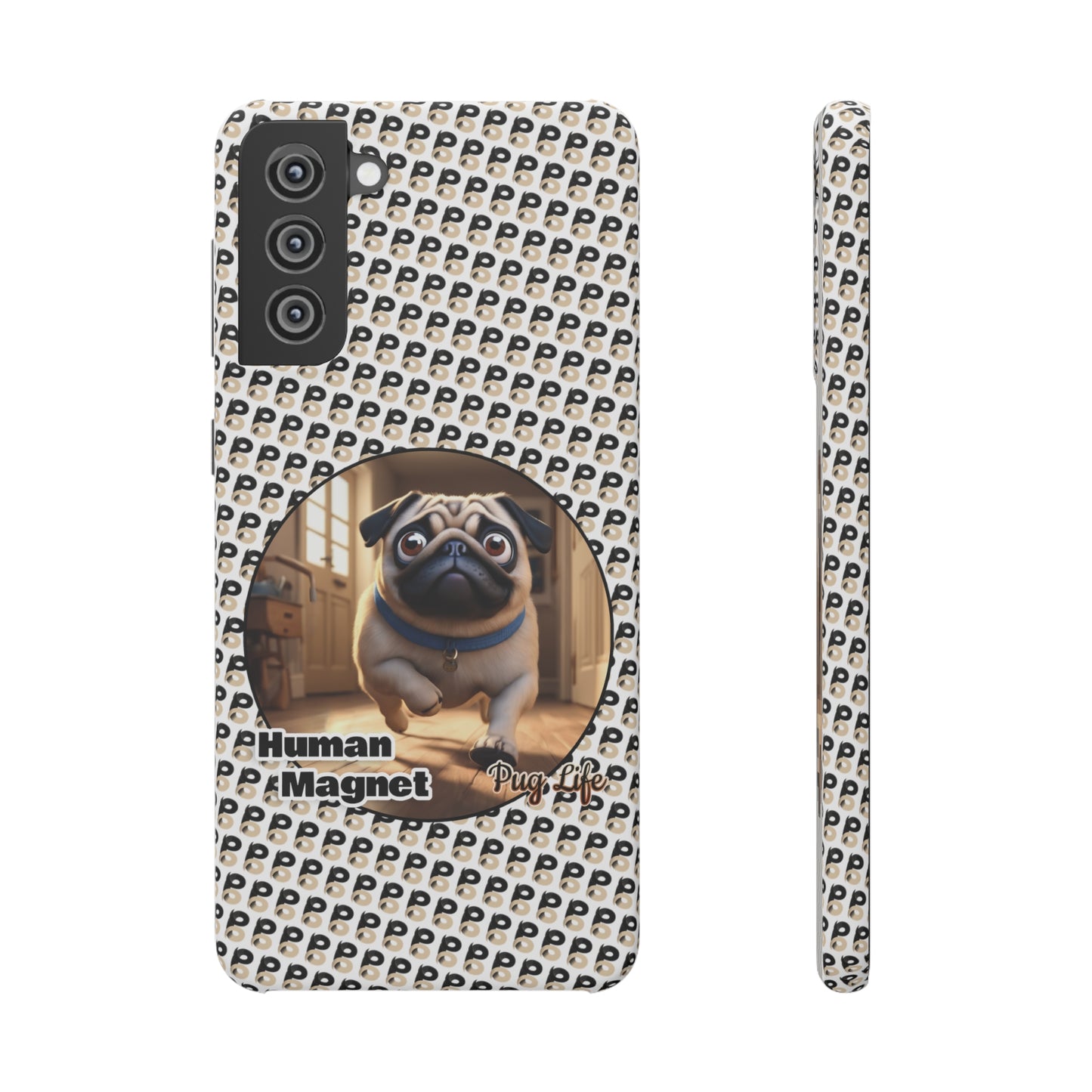 P&B Pug Life Edition: Human Magnet - Snap Case