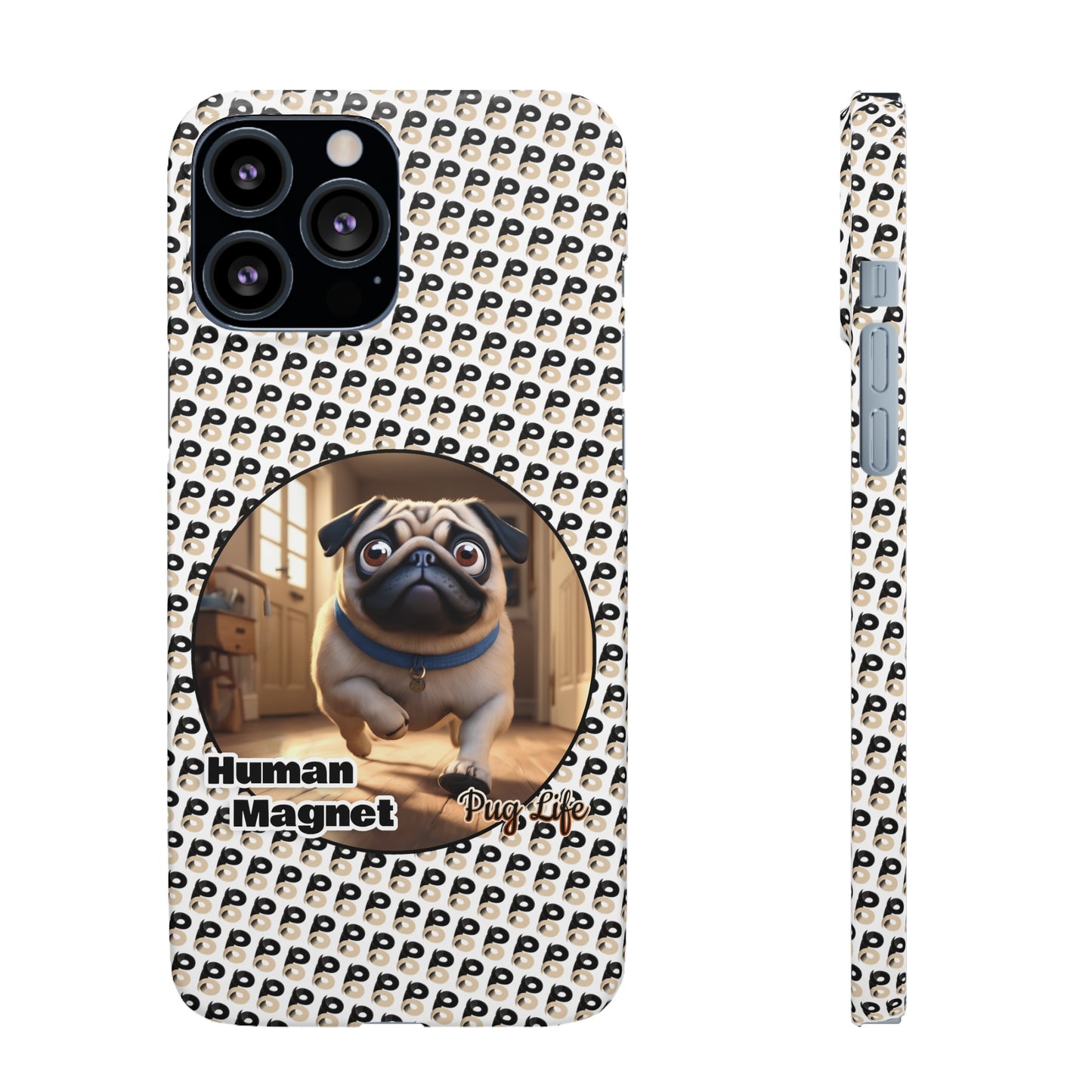 P&B Pug Life Edition: Human Magnet - Snap Case