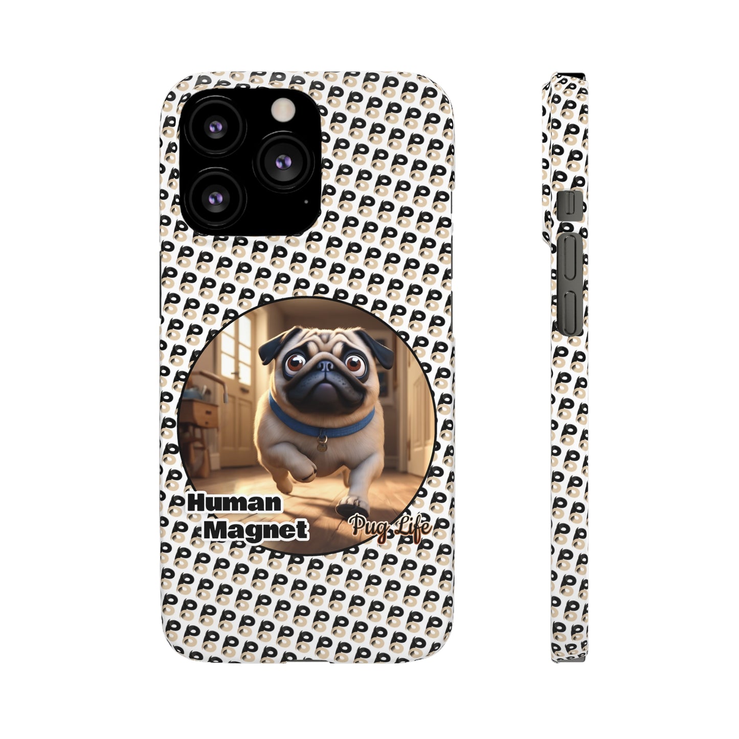 P&B Pug Life Edition: Human Magnet - Snap Case