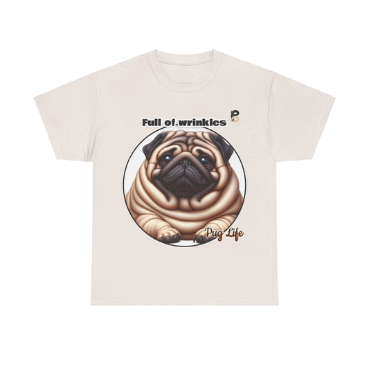 P&B Pug Life Edition: Full of Wrinkles - Cotton Tee - Unisex