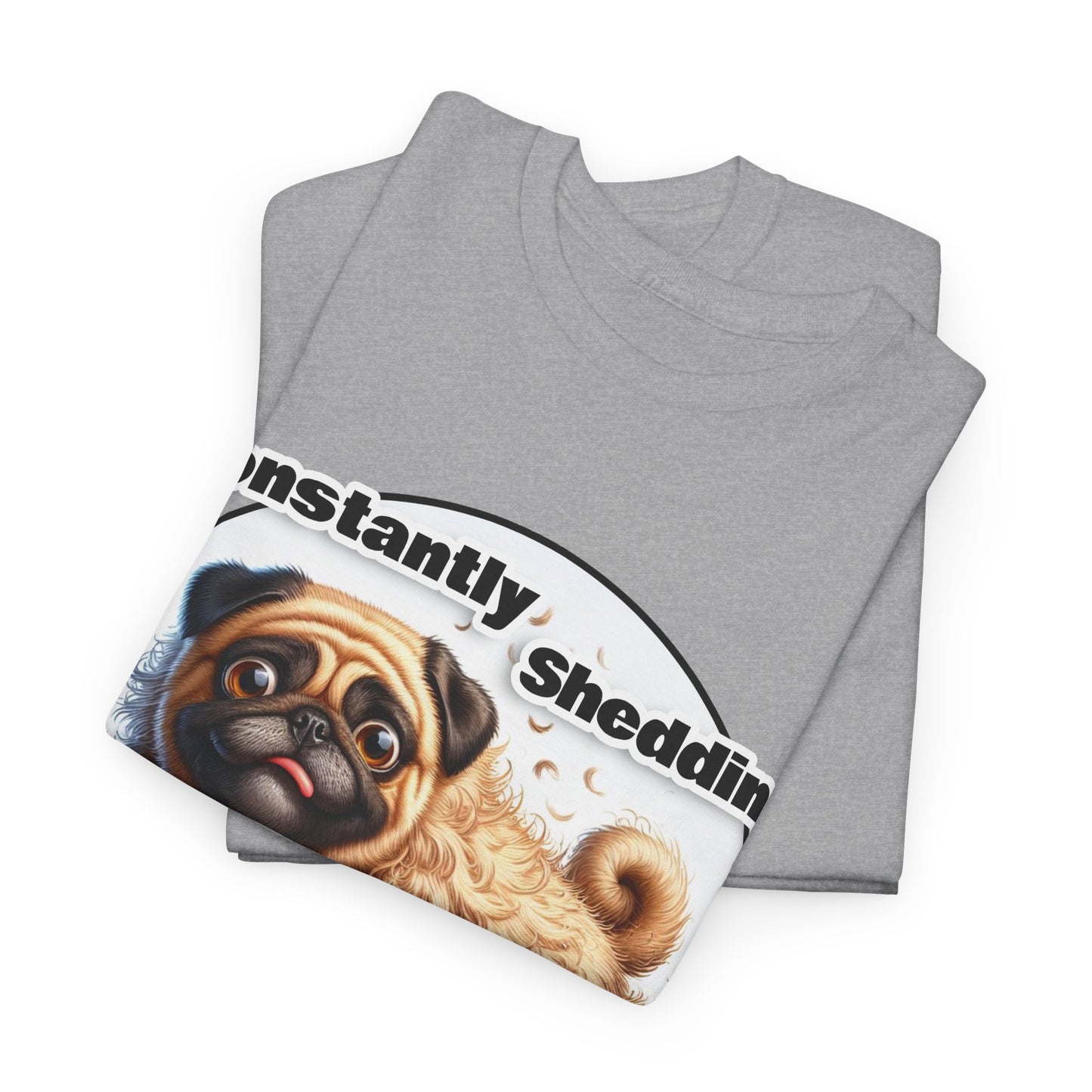 P&B Pug Life Edition: Constantly Shedding - Cotton Tee - Unisex