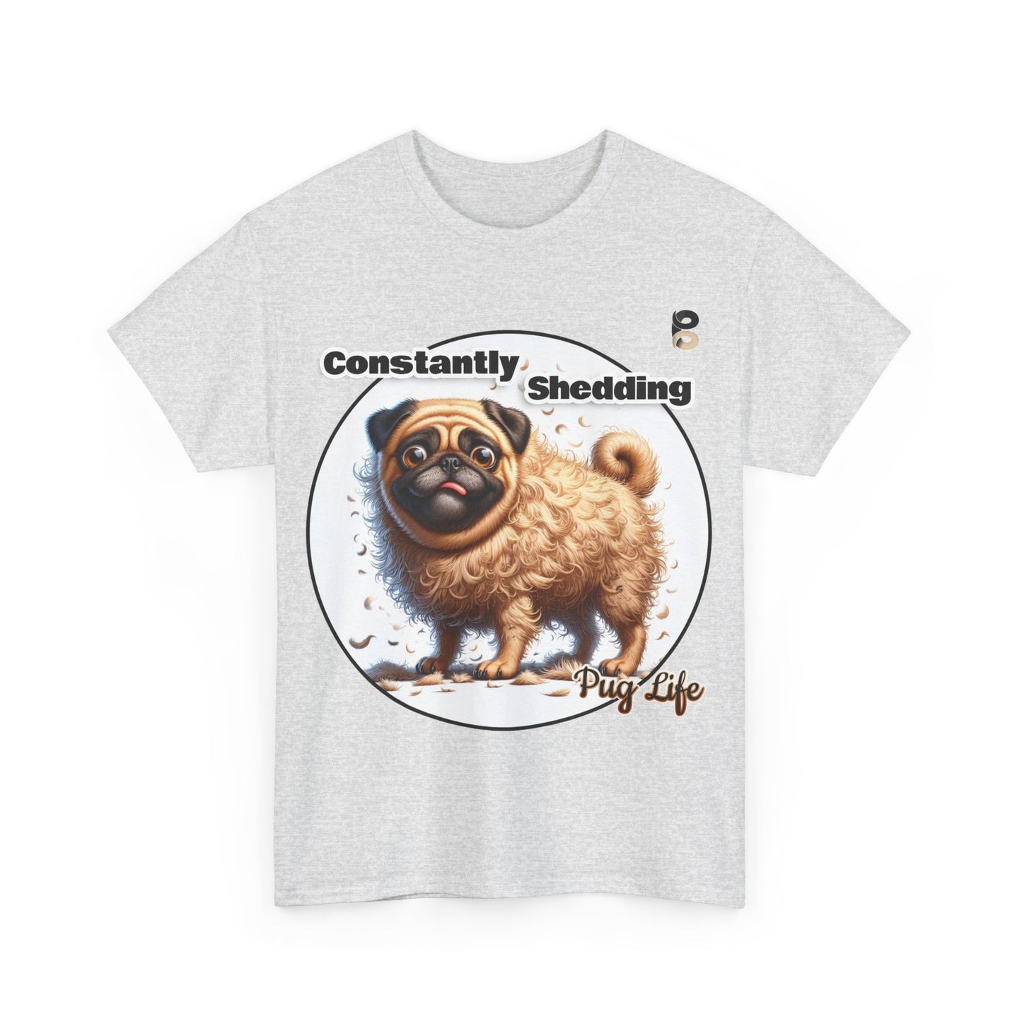 P&B Pug Life Edition: Constantly Shedding - Cotton Tee - Unisex